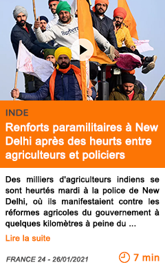 Economie renforts paramilitaires a new delhi apre s des heurts entre agriculteurs et policiers