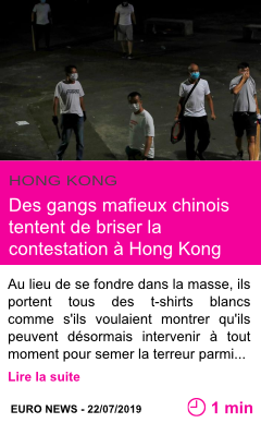 Societe des gangs mafieux chinois tentent de briser la contestation a hong kong page001
