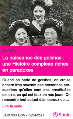 Societe la naissance des geishas une histoire complexe riches en paradoxes
