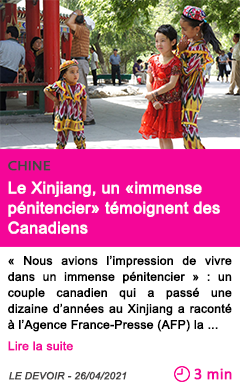 Societe le xinjiang un immense pe nitencier te moignent des canadiens