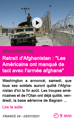 Societe retrait d afghanistan les ame ricains ont manque de tact avec l arme e afghane