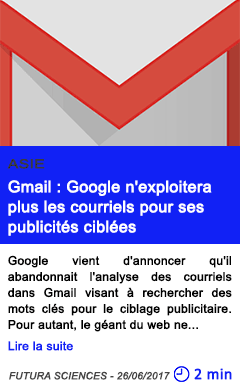 Technologie gmail google n exploitera plus les courriels pour ses publicites ciblees