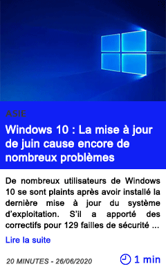 Technologie windows 10 la mise a jour de juin cause encore de nombreux problemes